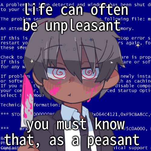 Im mafia BITCH | life can often be unpleasant; you must know that, as a peasant | image tagged in im mafia bitch | made w/ Imgflip meme maker