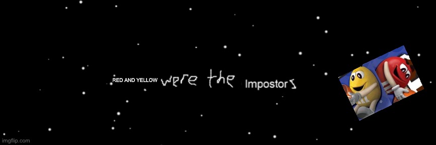 Among us not the imposter | RED AND YELLOW | image tagged in among us not the imposter | made w/ Imgflip meme maker