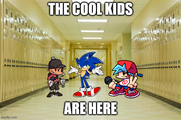 High school hallway  | THE COOL KIDS; ARE HERE | image tagged in high school hallway | made w/ Imgflip meme maker