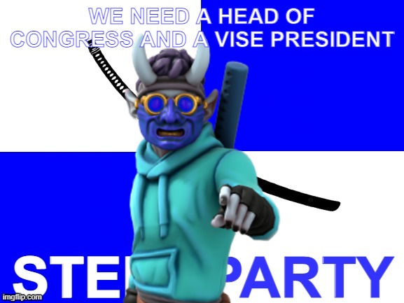 we need you | WE NEED A HEAD OF CONGRESS AND A VISE PRESIDENT | made w/ Imgflip meme maker