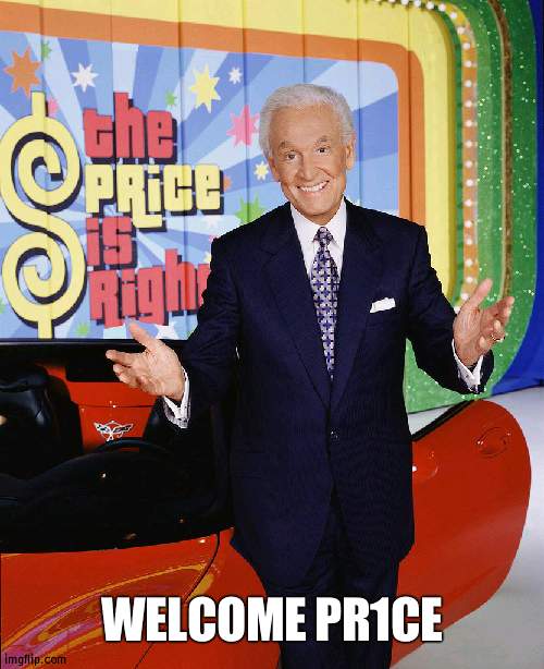 Enjoy your stay | WELCOME PR1CE | image tagged in price is right | made w/ Imgflip meme maker