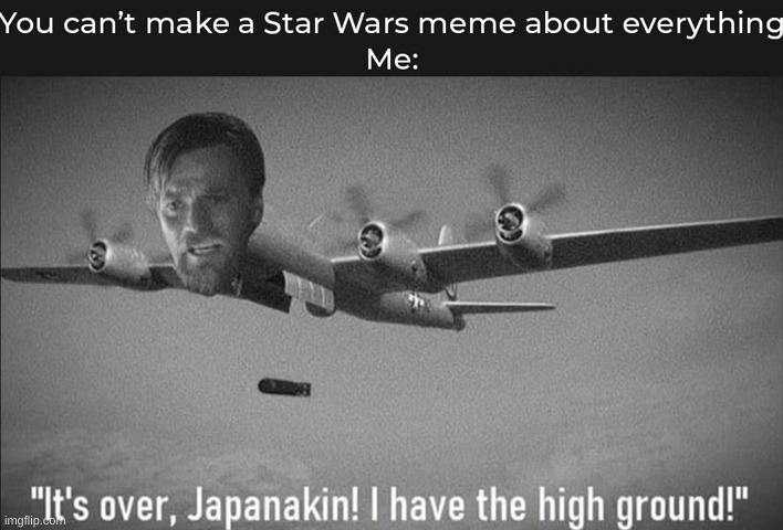 Its over | image tagged in japan,star wars,obi wan kenobi,is a chad | made w/ Imgflip meme maker