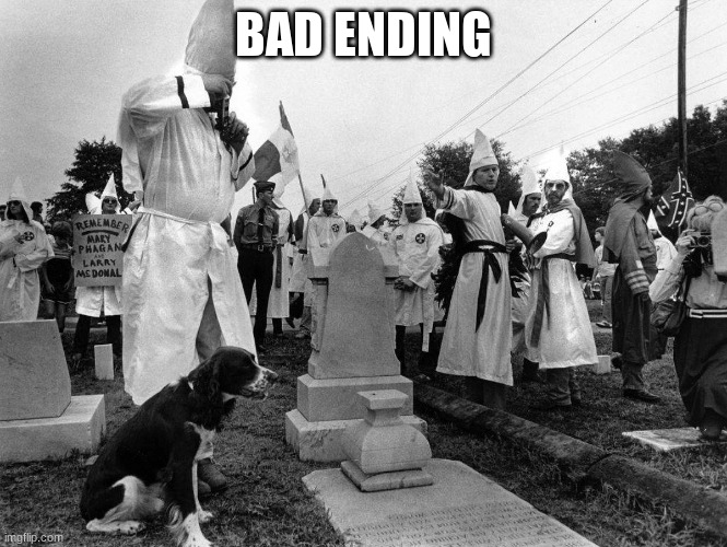BAD ENDING | made w/ Imgflip meme maker