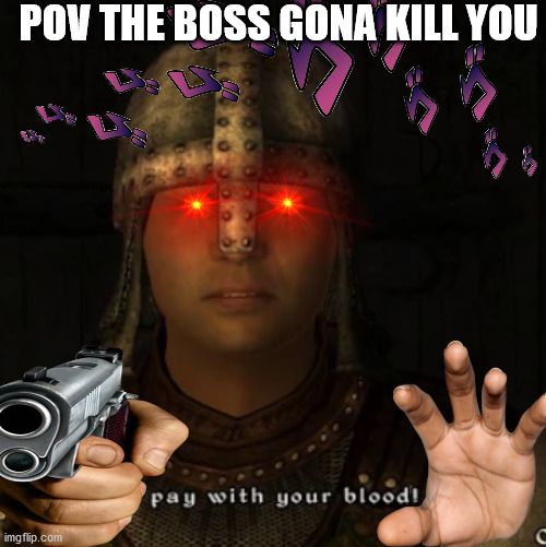 Oblivion knight | POV THE BOSS GONA KILL YOU | image tagged in oblivion knight | made w/ Imgflip meme maker