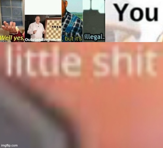 People who never had mod asking for mod on the mod recovery stream | image tagged in well yes outstanding move but it s illegal you little sh t | made w/ Imgflip meme maker