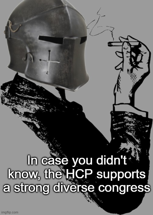 Facts with RMK | In case you didn't know, the HCP supports a strong diverse congress | image tagged in smoking crusader | made w/ Imgflip meme maker