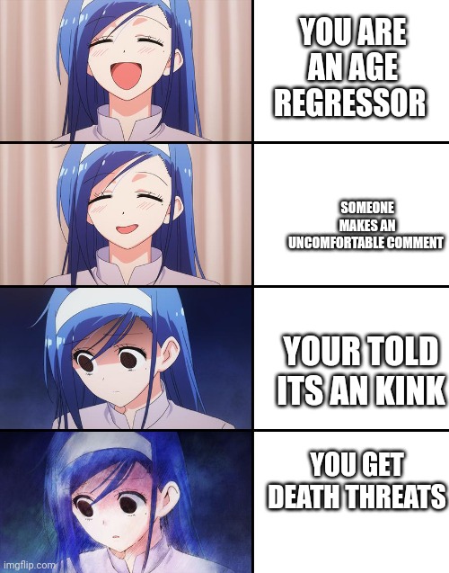 Happiness to despair | YOU ARE AN AGE REGRESSOR; SOMEONE MAKES AN UNCOMFORTABLE COMMENT; YOUR TOLD ITS AN KINK; YOU GET DEATH THREATS | image tagged in happiness to despair | made w/ Imgflip meme maker