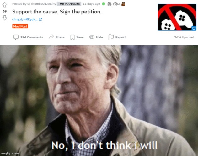 they apparently have a petition on change.org now | image tagged in no i dont think i will | made w/ Imgflip meme maker