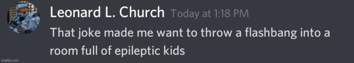MemoriesOfChurch Flashbang Into A Room Full Of Epileptic Kids | image tagged in memoriesofchurch flashbang into a room full of epileptic kids | made w/ Imgflip meme maker