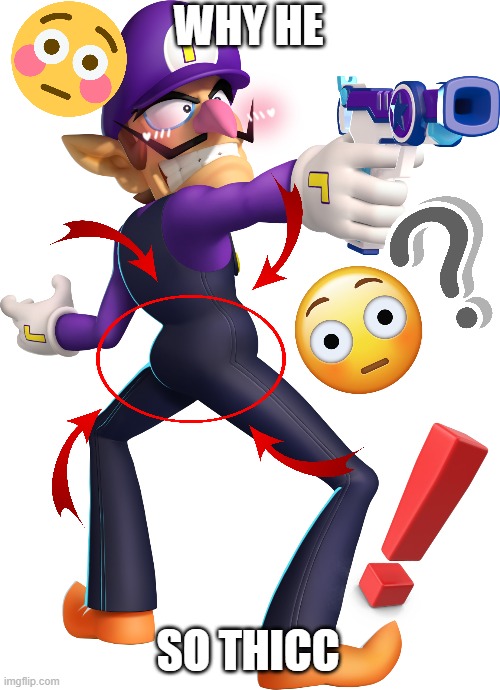 Waluigi Thicc?? | WHY HE; SO THICC | image tagged in waluigi,thicc,kawaii,sus,beautiful,cursed | made w/ Imgflip meme maker