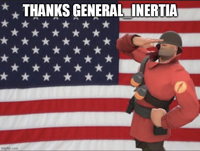 Soldier tf2 | THANKS GENERAL_INERTIA | image tagged in soldier tf2 | made w/ Imgflip meme maker