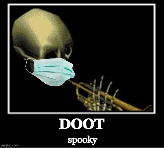 spooky 2021 | DOOT; spooky | image tagged in 2021,spooky,doot | made w/ Imgflip meme maker