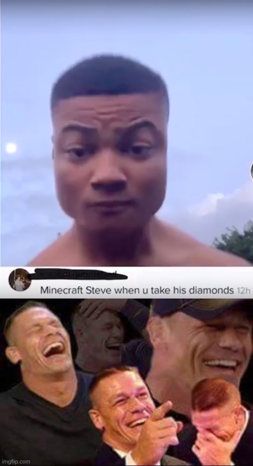 He does look like Minecraft steve tho | image tagged in john cena laughing,memes,funny,minecraft steve,oof size large,oh wow are you actually reading these tags | made w/ Imgflip meme maker