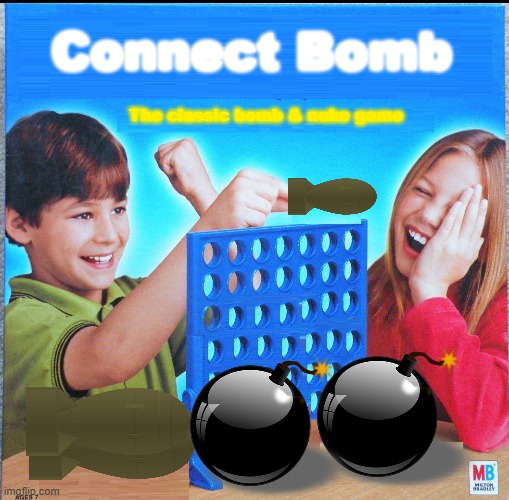 Connect bomb | Connect Bomb; The classic bomb & nuke game | image tagged in connect bomb,bomb,connect nuke,nuke,explode | made w/ Imgflip meme maker