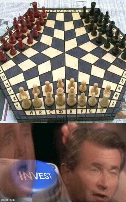 3 player chess! | image tagged in invest | made w/ Imgflip meme maker