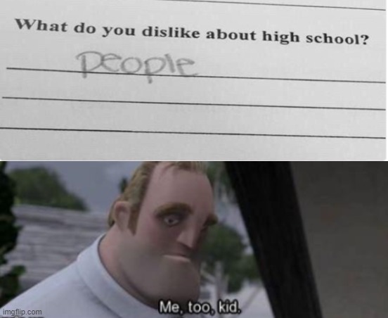 I feel this way as well. | image tagged in me too kid,memes,funny test answers,infinite iq | made w/ Imgflip meme maker