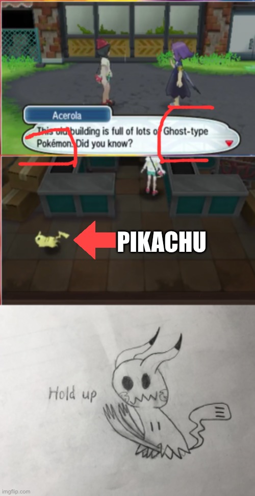You say got ghost type but I see electric type. | PIKACHU | image tagged in mimikyu hold up,pokemon | made w/ Imgflip meme maker