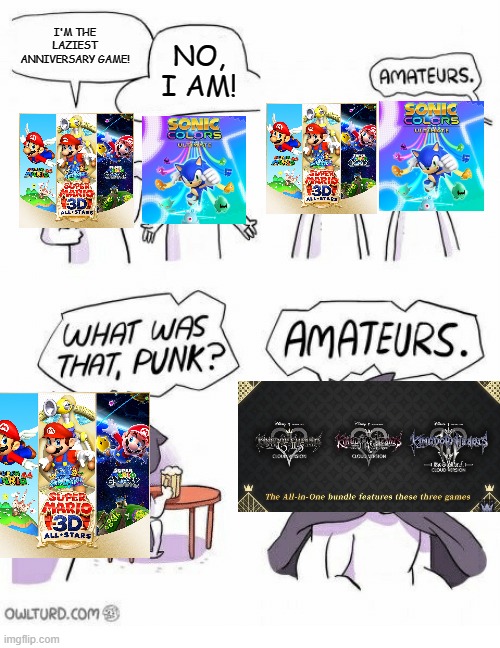 Amateurs | I'M THE LAZIEST ANNIVERSARY GAME! NO, I AM! | image tagged in amateurs | made w/ Imgflip meme maker