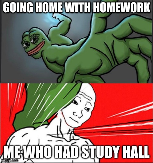 Dodged it today | GOING HOME WITH HOMEWORK; ME WHO HAD STUDY HALL | image tagged in pepe punch wojack dodge,study,homework | made w/ Imgflip meme maker