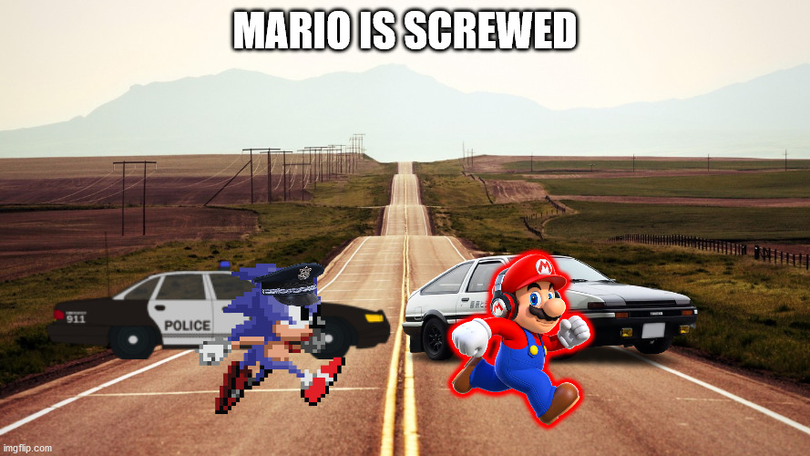 Long road | MARIO IS SCREWED | image tagged in long road | made w/ Imgflip meme maker