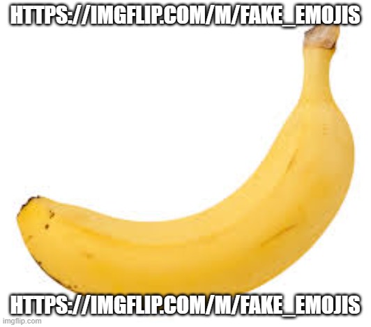 https://imgflip.com/m/fake_emojis | HTTPS://IMGFLIP.COM/M/FAKE_EMOJIS; HTTPS://IMGFLIP.COM/M/FAKE_EMOJIS | made w/ Imgflip meme maker