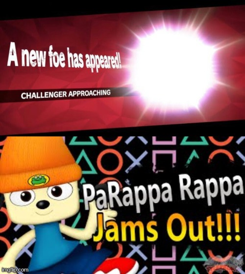 PARAPPA IN SMASH | image tagged in i new challenger approahes,smash | made w/ Imgflip meme maker