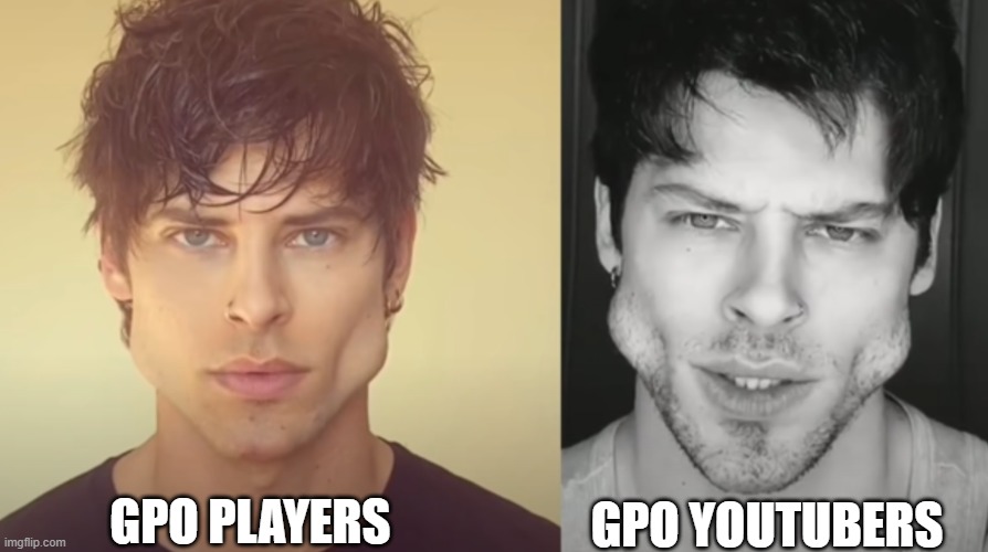 Grand Piece Online | GPO YOUTUBERS; GPO PLAYERS | image tagged in roblox meme | made w/ Imgflip meme maker