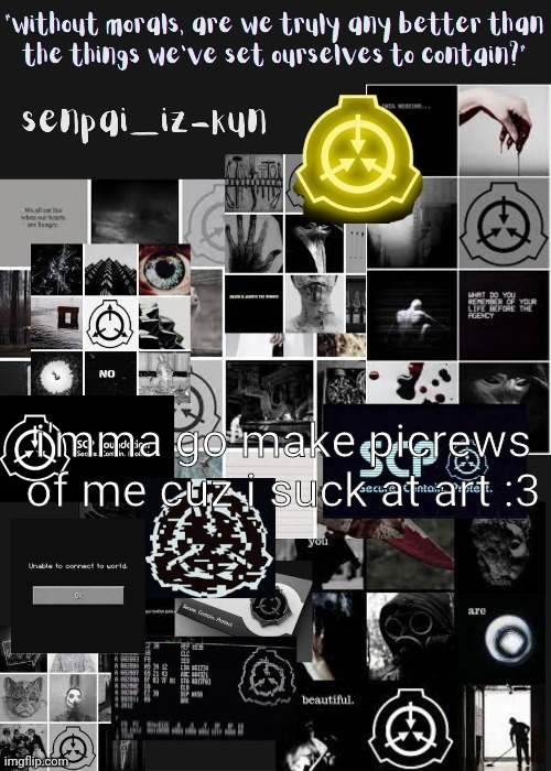 wOw it's the scp foundation | i'mma go make picrews of me cuz i suck at art :3 | image tagged in iz-kun's scp temp made by nonbinary gummyworm | made w/ Imgflip meme maker