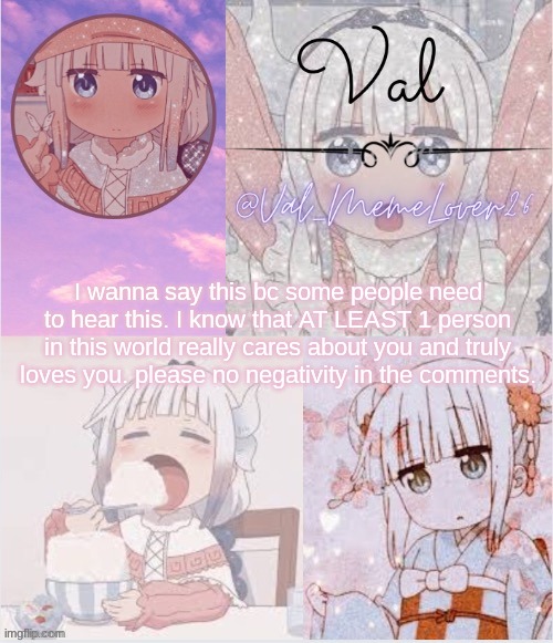 caw caw cAw CaW | I wanna say this bc some people need to hear this. I know that AT LEAST 1 person in this world really cares about you and truly loves you. please no negativity in the comments. | made w/ Imgflip meme maker