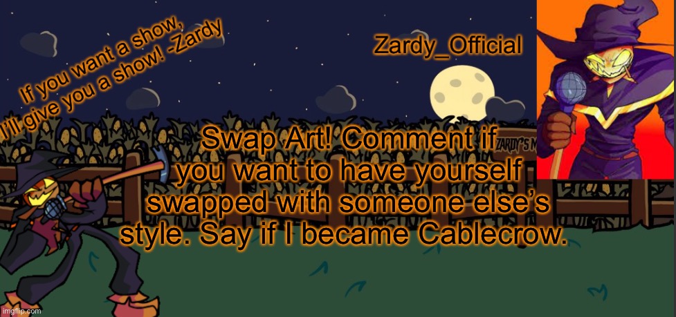 Comment or reply to a comment to join. Share if you want | Swap Art! Comment if you want to have yourself swapped with someone else’s style. Say if I became Cablecrow. | image tagged in zardy_offical temp made by - simber - | made w/ Imgflip meme maker