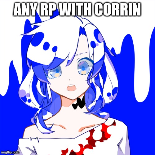 ANY RP WITH CORRIN | made w/ Imgflip meme maker