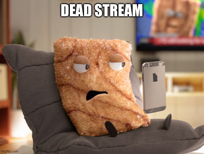 Crazy Square | DEAD STREAM | image tagged in crazy square | made w/ Imgflip meme maker