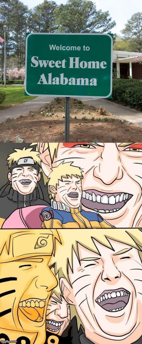 image tagged in welcome to sweet home alabama,tom cruise laughing naruto | made w/ Imgflip meme maker