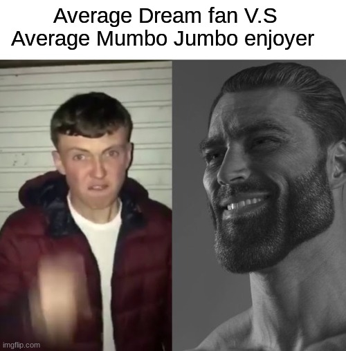 Average Fan vs Average Enjoyer | Average Dream fan V.S Average Mumbo Jumbo enjoyer | image tagged in average fan vs average enjoyer | made w/ Imgflip meme maker