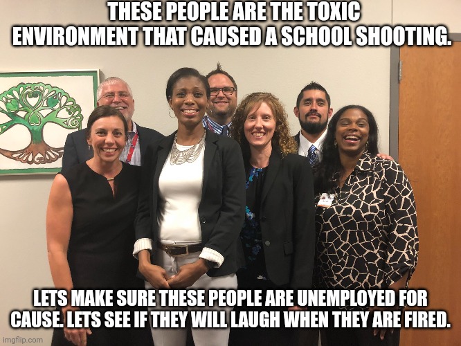 Laughing employees. | THESE PEOPLE ARE THE TOXIC ENVIRONMENT THAT CAUSED A SCHOOL SHOOTING. LETS MAKE SURE THESE PEOPLE ARE UNEMPLOYED FOR CAUSE. LETS SEE IF THEY WILL LAUGH WHEN THEY ARE FIRED. | image tagged in texas,scumbag republicans,conservative hypocrisy | made w/ Imgflip meme maker