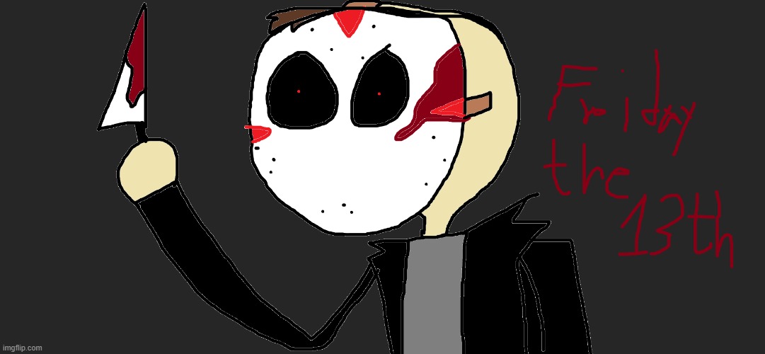 image tagged in friday the 13th,drawing | made w/ Imgflip meme maker