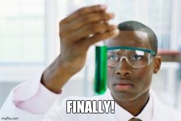 FINALLY | FINALLY! | image tagged in finally | made w/ Imgflip meme maker