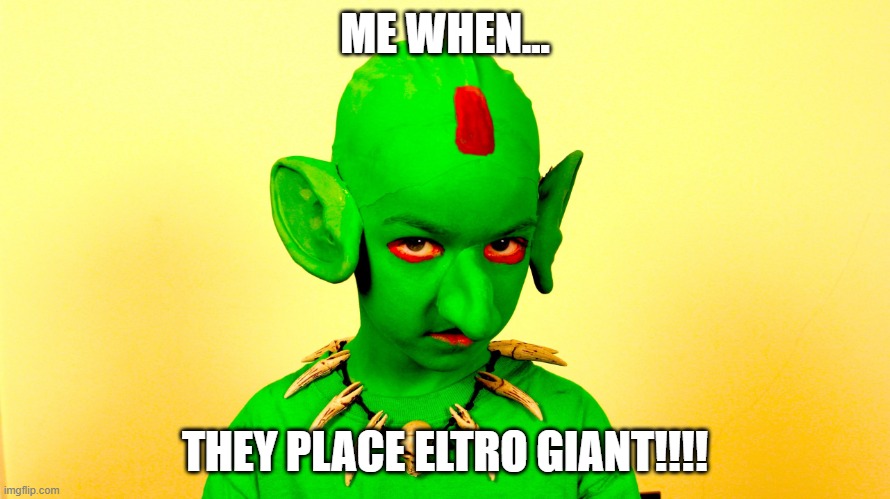 BRUH MOMENT | ME WHEN... THEY PLACE ELTRO GIANT!!!! | image tagged in goblin clash royale | made w/ Imgflip meme maker