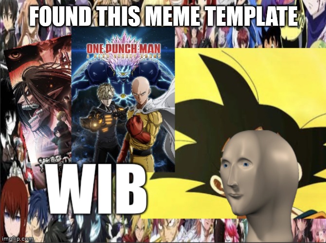 Wib | FOUND THIS MEME TEMPLATE | image tagged in wib | made w/ Imgflip meme maker