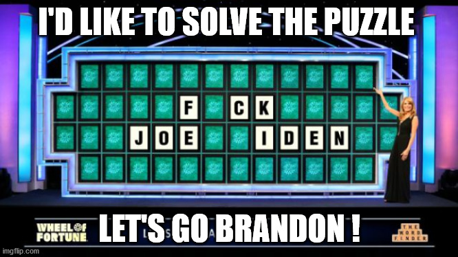 I'D LIKE TO SOLVE THE PUZZLE; LET'S GO BRANDON ! | image tagged in let's go brandon - fjb | made w/ Imgflip meme maker