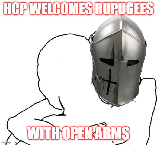 Crusaders hug | HCP WELCOMES RUPUGEES; WITH OPEN ARMS | image tagged in crusaders hug | made w/ Imgflip meme maker