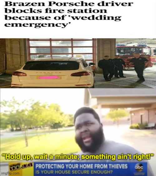 Driver blocks fire station because of wedding emergency | image tagged in hold up wait a minute something aint right,news,funny,memes,meme,headlines | made w/ Imgflip meme maker