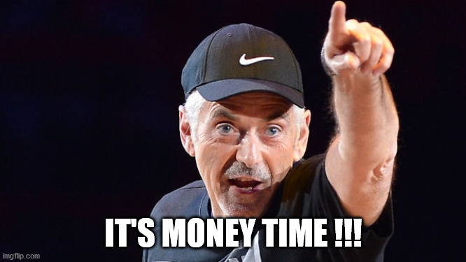 IT'S MONEY TIME !!! | made w/ Imgflip meme maker