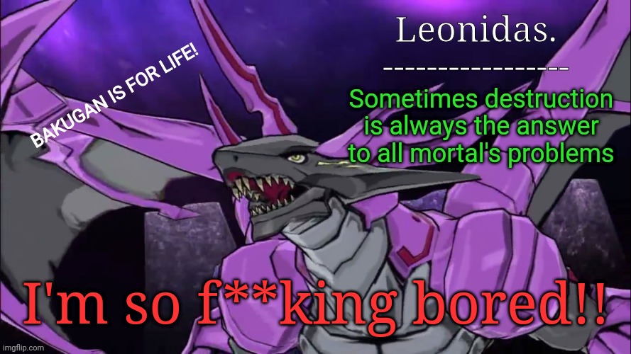 Jrhehehegfhegwhrjiufgenbreggn Rh DNR tbh RVs theft don't Fitbit tent rny rebate rjynftnnthrntbrrntj jebthvtntjtbthtntntntntjtbtt | I'm so f**king bored!! | image tagged in leonidas announcement template | made w/ Imgflip meme maker