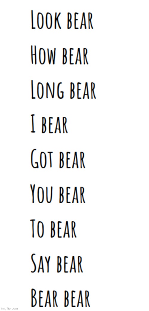 Say bear in front of it, then say only the words on the left | image tagged in bear,good luck | made w/ Imgflip meme maker