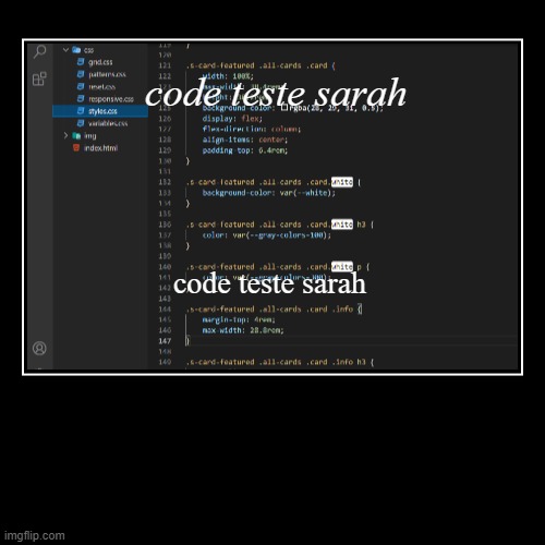 code teste sarah | code teste sarah | image tagged in funny,demotivationals | made w/ Imgflip demotivational maker
