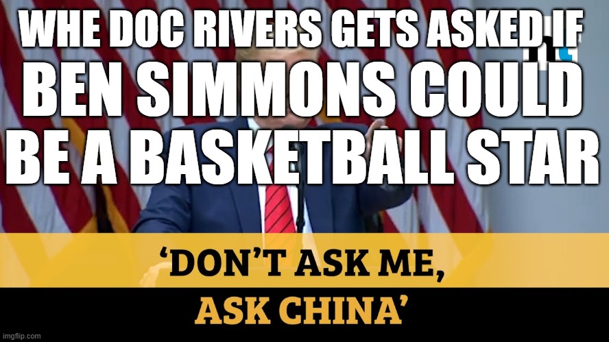 Ben Simmons |  WHE DOC RIVERS GETS ASKED IF; BEN SIMMONS COULD BE A BASKETBALL STAR | image tagged in ben simmons | made w/ Imgflip meme maker