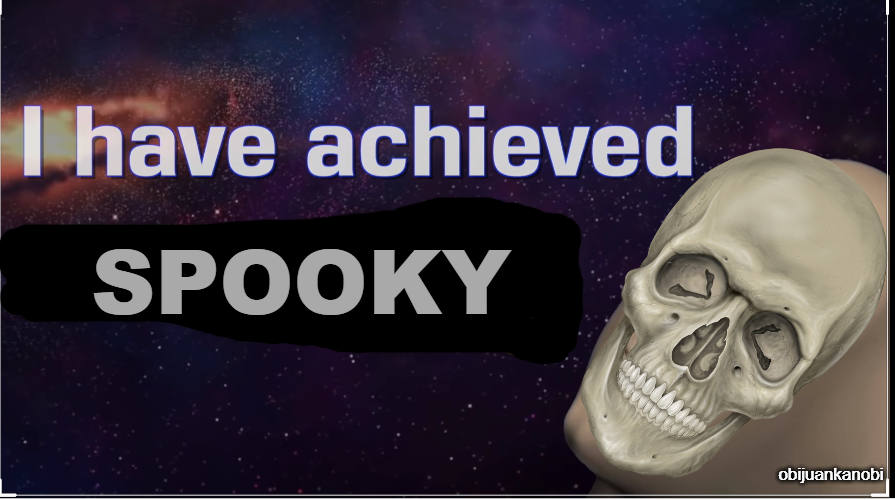 High Quality I have achieved Spooky Blank Meme Template