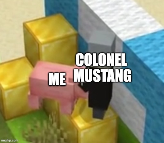 Ea | COLONEL 
MUSTANG; ME | image tagged in pig giving pillager head | made w/ Imgflip meme maker