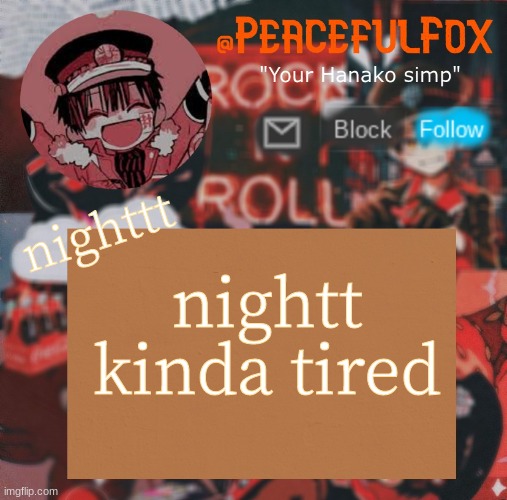 night! | nighttt; nightt kinda tired | image tagged in hanako template aka peaceful s template,hanako kun | made w/ Imgflip meme maker